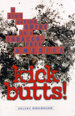 Stock image for Kick Butts! : A Kid's Action Guide to a Tobacco-Free America for sale by Better World Books