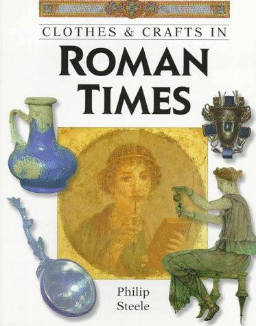 Beispielbild fr Clothes and Crafts in Roman Times zum Verkauf von Better World Books