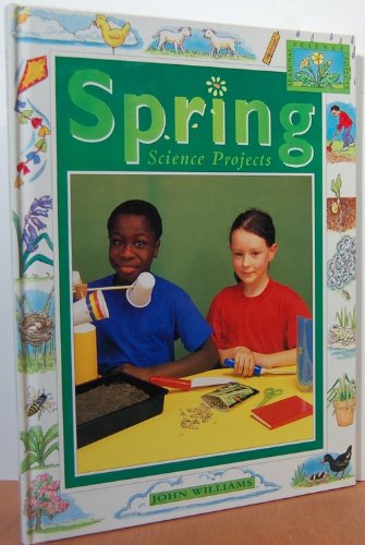 Spring Science Projects (Seasonal Science Projects) (9780382397073) by Williams, John