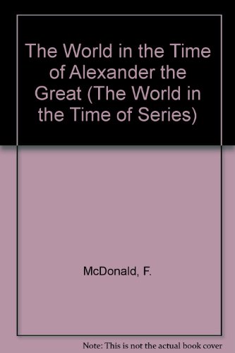 Beispielbild fr The World in the Time of Alexander the Great zum Verkauf von ThriftBooks-Dallas