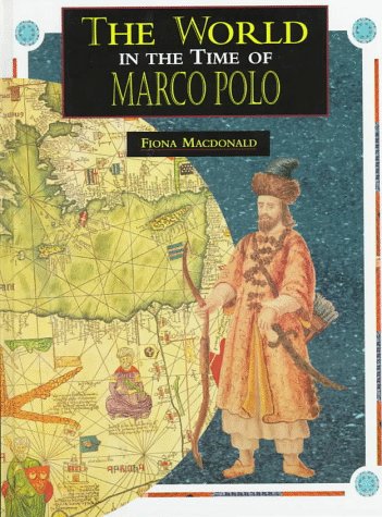 Beispielbild fr The World in the Time of Marco Polo (The World in the Time Of. Series) zum Verkauf von SecondSale