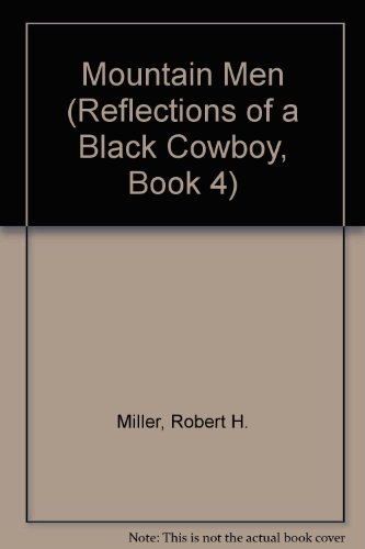 Mountain Men (Reflections of a Black Cowboy, Book 4) (9780382398056) by Miller, Robert H.