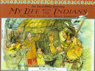 Imagen de archivo de My Life With the Indians: The Story of Mary Jemison (An Incredible Journey) a la venta por Goodwill of Colorado
