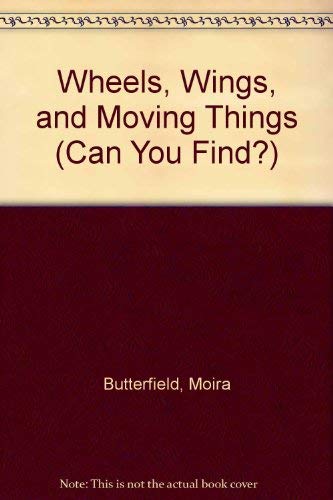 Wheels, Wings, and Moving Things (Can You Find?) (9780382399879) by Butterfield, Moira; Lewis, Jan