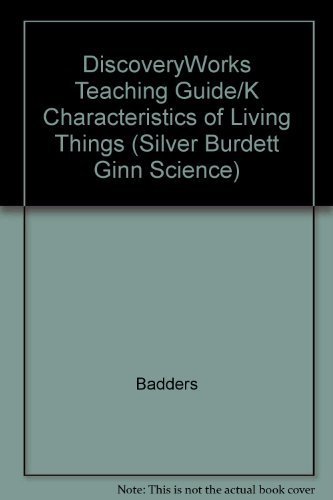 Beispielbild fr DiscoveryWorks Teaching Guide/K Characteristics of Living Things (Silver Burdett Ginn Science) zum Verkauf von Half Price Books Inc.