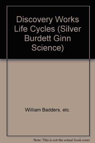 Stock image for Discovery Works Life Cycles (Silver Burdett Ginn Science) for sale by Better World Books