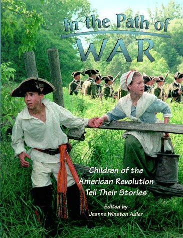 9780382443671: In the Path of War: Children of the American Revolution Tell Their Stories