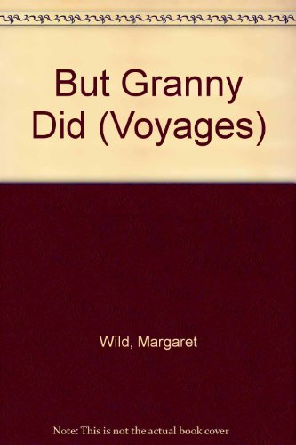 But Granny Did (Voyages) (9780383035592) by Wild, Margaret; Forss, Ian