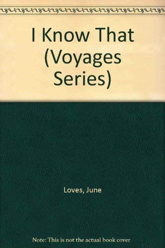 Beispielbild fr I Know That (Voyages Series) zum Verkauf von -OnTimeBooks-