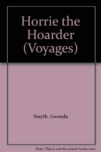 Horrie the Hoarder (Voyages) (9780383036964) by Smyth, Gwenda