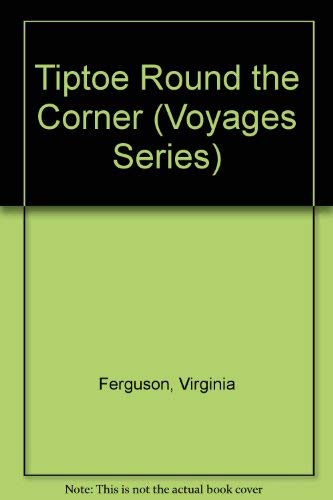 Stock image for Tiptoe Round the Corner (Voyages Series) for sale by BookHolders