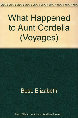 What Happened to Aunt Cordelia (Voyages) (9780383037251) by Best, Elizabeth