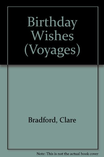 Birthday Wishes (Voyages) (9780383037374) by Bradford, Clare; Rees, Genevieve
