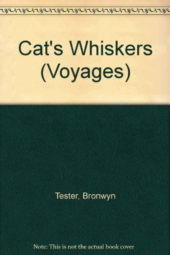 Cat's Whiskers (Voyages) (9780383037404) by Tester, Bronwyn; Marshall, Val