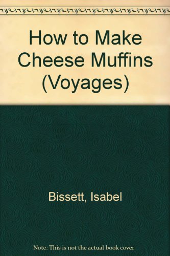 Beispielbild fr How to Make Cheese Muffins (Voyages) zum Verkauf von SecondSale