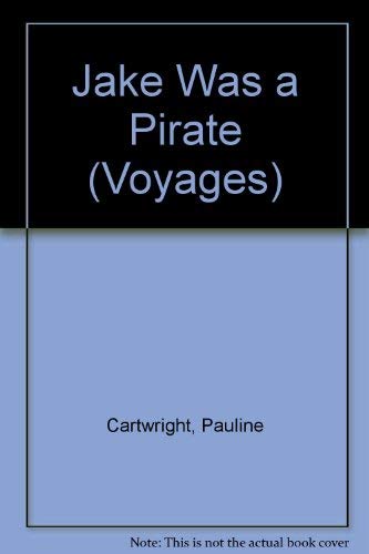 Jake Was a Pirate (Voyages) (9780383037541) by Cartwright, Pauline; Sofilas, Mark