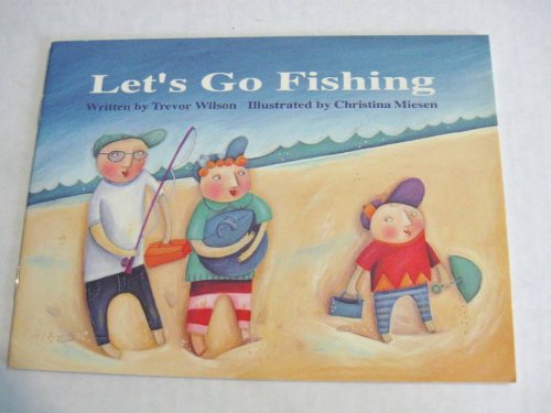 Let's Go Fishing (Voyages) (9780383037589) by Wilson, Trevor; Miesen, Christina