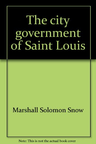 Stock image for The city government of Saint Louis for sale by Hammer Mountain Book Halls, ABAA