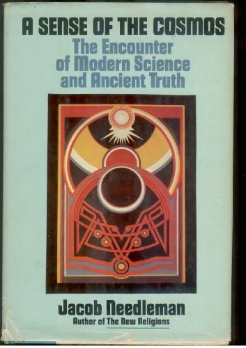 9780385000109: A SENSE OF THE COSMOS. The Encounter of Modern Science and Ancient Truth
