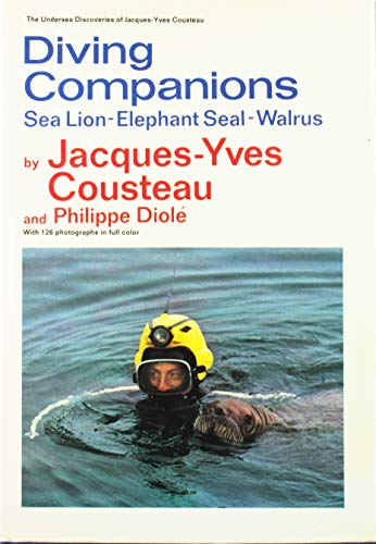 Beispielbild fr Diving Companions Sea Lion, Elephant Seal, Walrus the Undersea Discoveries of Jacques-Yves Cousteau zum Verkauf von Willis Monie-Books, ABAA