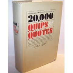 Imagen de archivo de Twenty Thousand Quips & Quotes a la venta por ThriftBooks-Dallas