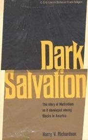 Dark Salvation: The Story of Methodism as it Developed Among Blacks in America