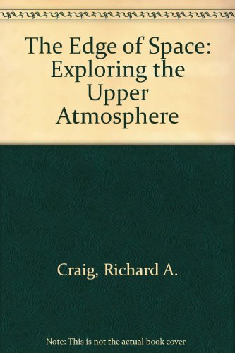 Stock image for The Edge of Space: Exploring the Upper Atmosphere for sale by Half Price Books Inc.