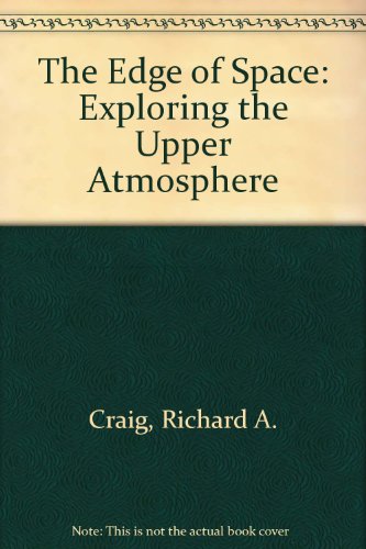 9780385002639: The Edge of Space: Exploring the Upper Atmosphere