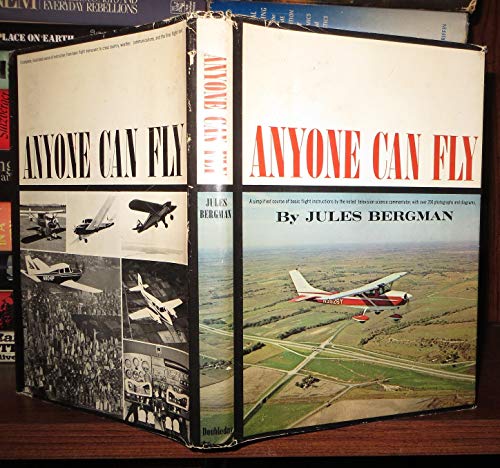 Beispielbild fr Anyone Can Fly: A Simplified Course of Basic Flight Instructions by the Noted Television Science Commentator, With Over 200 Photographs and Diagrams zum Verkauf von ThriftBooks-Dallas