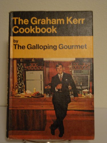 Stock image for The Graham Kerr Cookbook for sale by Better World Books