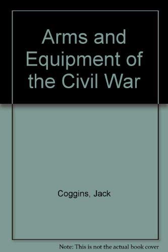 9780385002882: Arms and Equipment of the Civil War