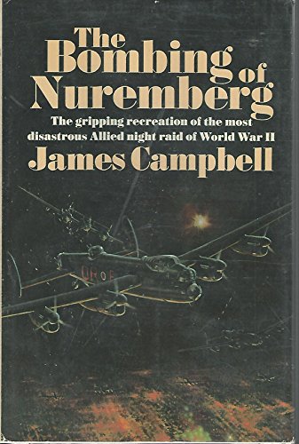 THE BOMBING OF NUREMBERG: Recreation of the Most Disastrous Allied Night Raid of WWII