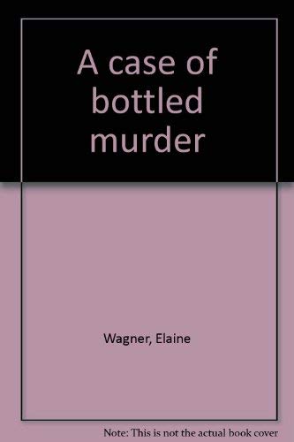 Stock image for A case of bottled murder for sale by Wonder Book
