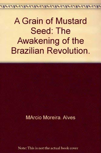 Beispielbild fr A grain of mustard seed;: The awakening of the Brazilian revolution zum Verkauf von Better World Books