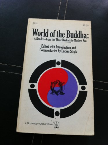 Stock image for World of the Buddha : A Reader from the Three Baskets to Modern Zen for sale by Better World Books: West