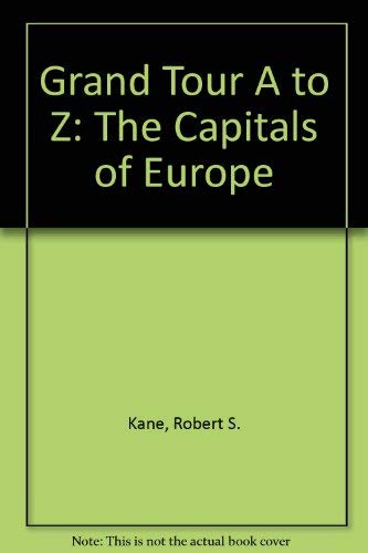 Imagen de archivo de Grand Tour A to Z : The Capitals of Europe a la venta por Better World Books