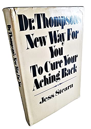 9780385004732: Dr. Thompson's new way for you to cure your aching back