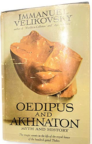 Beispielbild fr Oedipus & Akhnaton: Myth & History zum Verkauf von ThriftBooks-Dallas