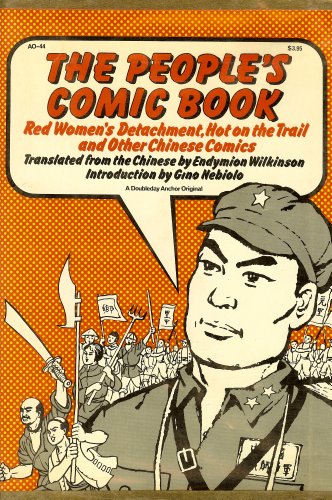 Imagen de archivo de The People's Comic Book : Red Women's Detachment, Hot on the Trail and Other Chinese Comics a la venta por Better World Books