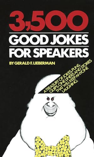 Beispielbild fr 3,500 Good Jokes for Speakers: A Treasury of Jokes, Puns, Quips, One Liners and Stories that Will Keep Anyone Laughing zum Verkauf von SecondSale