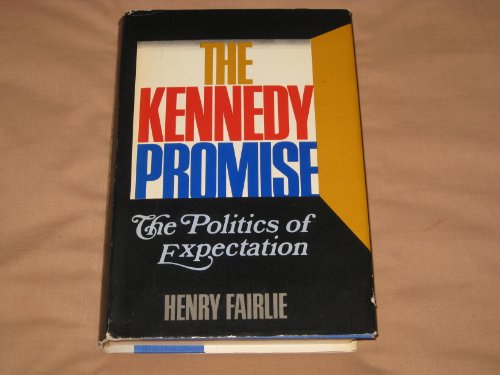 Imagen de archivo de The Kennedy Promise : The Politics of Expectation a la venta por Better World Books