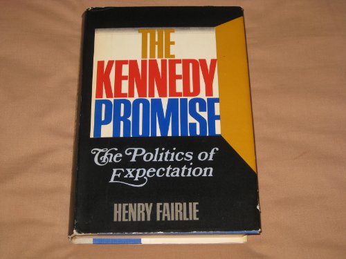 Stock image for The Kennedy Promise : The Politics of Expectation for sale by Better World Books