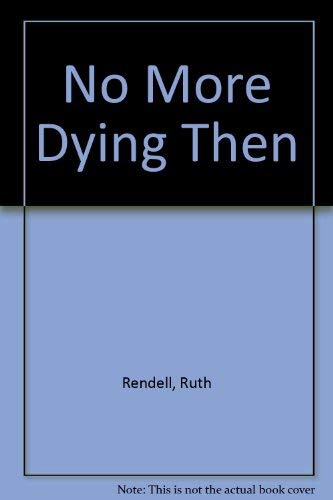 Beispielbild fr No More Dying Then zum Verkauf von Better World Books