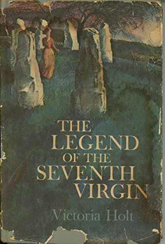 The Legend of the Seventh Virgin - Victoria Holt