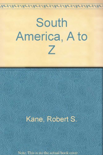 9780385006637: South America, A to Z