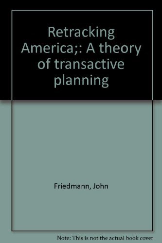 Imagen de archivo de Retracking America : A Theory of Societal Planning a la venta por Better World Books