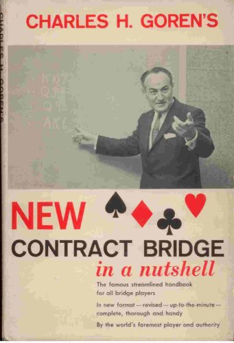 Imagen de archivo de Charles H. Goren's New Contract Bridge in a Nutshell a la venta por ThriftBooks-Dallas