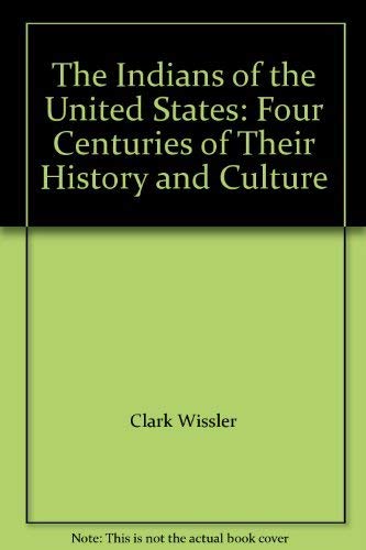 Stock image for The Indians of the United States: Four Centuries of Their History and Culture for sale by ThriftBooks-Dallas