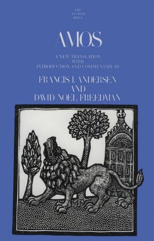 Amos (Anchor Bible Series) (9780385007733) by Francis I. Andersen; David Noel Freedman; William Foxwell Albright