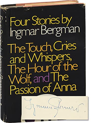 Beispielbild fr Four Stories by Ingmar Bergman: the Touch, Cries and Whispers, the Hour of the Wolf, the Passion of Anna - 1st Edition/1st Printing zum Verkauf von Books Tell You Why  -  ABAA/ILAB